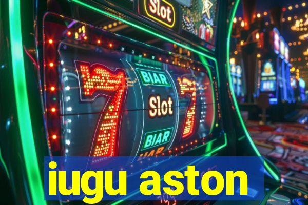 iugu aston